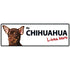 MAGNET & STEEL - Chihuahua (Lives Here) SIGN